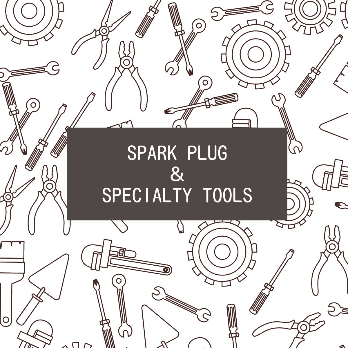 Spark Plug ＆ Specialty Tools